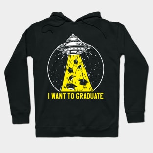 i want graduate Hoodie